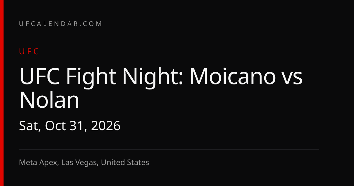 Moicano vs Nolan heure et date : UFC Fight Night, sam. 31 oct. 2026 ...